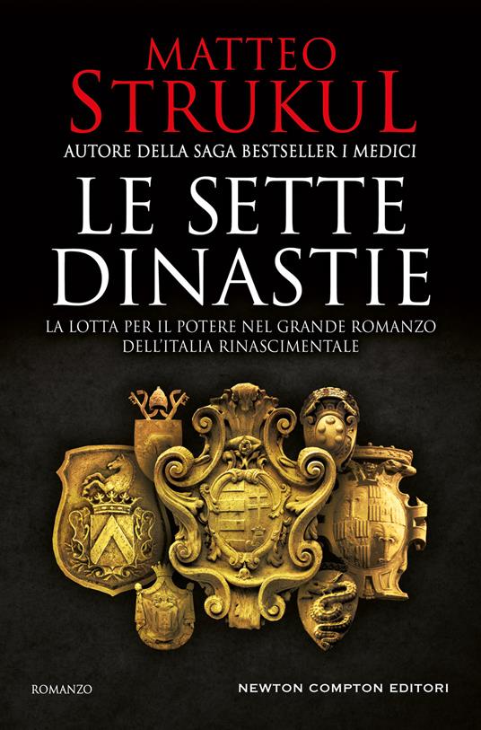 Le sette dinastie. La lotta per il potere nel grande romanzo dell'Italia rinascimentale - Matteo Strukul - ebook