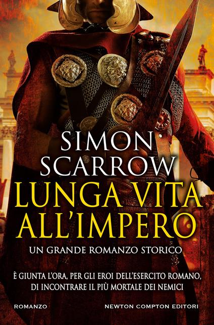 Lunga vita all'impero - Simon Scarrow,Lorena Aristide,Rosa Prencipe - ebook