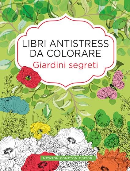 Giardini segreti. Libri antistress da colorare - copertina