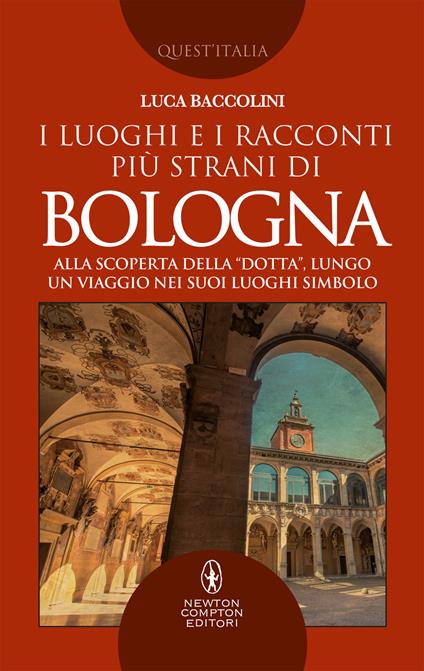 I luoghi e i racconti più strani di Bologna - Luca Baccolini - ebook