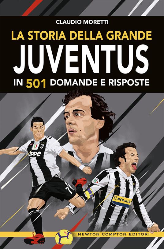 La storia della grande Juventus in 501 domande risposte - Claudio Moretti,Fabio Piacentini - ebook