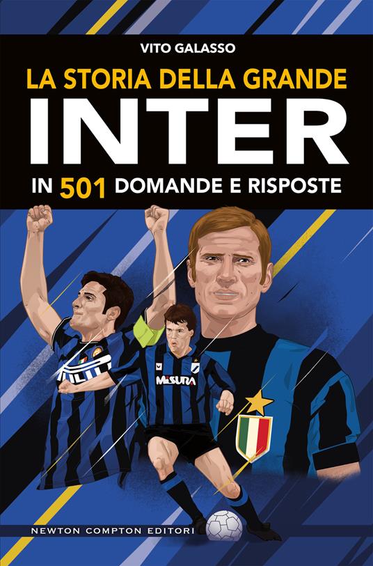 La storia della grande Inter in 501 domande e risposte - Vito Galasso,Fabio Piacentini - ebook