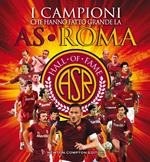 I campioni che hanno fatto grande l'AS Roma