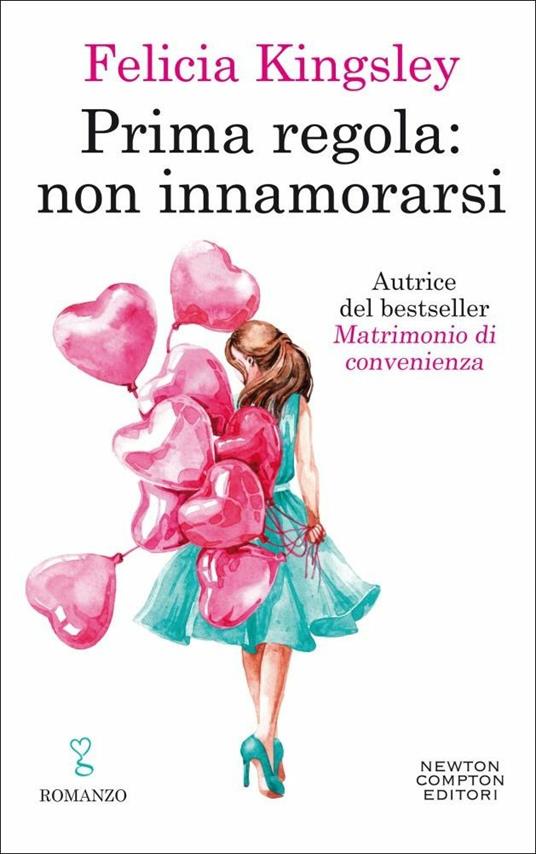 Prima regola: non innamorarsi - Felicia Kingsley - Libro - Newton