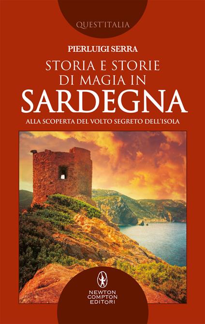 Storia e storie di magia in Sardegna. Alla scoperta del volto segreto dell'isola - Pierluigi Serra - ebook