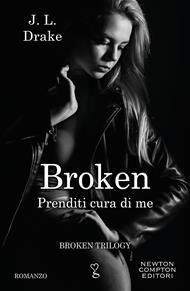 Prenditi cura di me. Broken trilogy