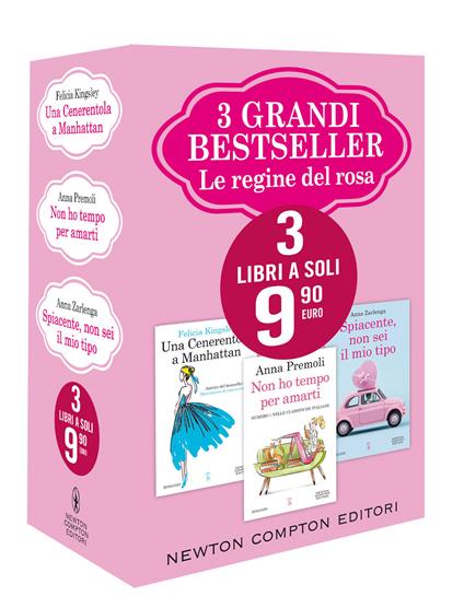 3 grandi bestseller. Le regine del rosa: Una cenerentola a Manhattan-Non ho tempo per amarti-Spiacente, non sei il mio tipo - Felicia Kingsley,Anna Premoli,Anna Zarlenga - copertina