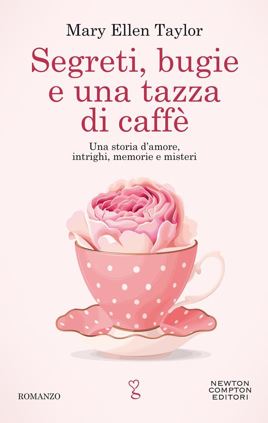 Segreti bugie e una tazza di caffè - Mary Ellen Taylor - copertina