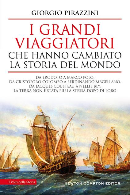 I grandi viaggiatori che hanno cambiato la storia del mondo - Giorgio Pirazzini - copertina