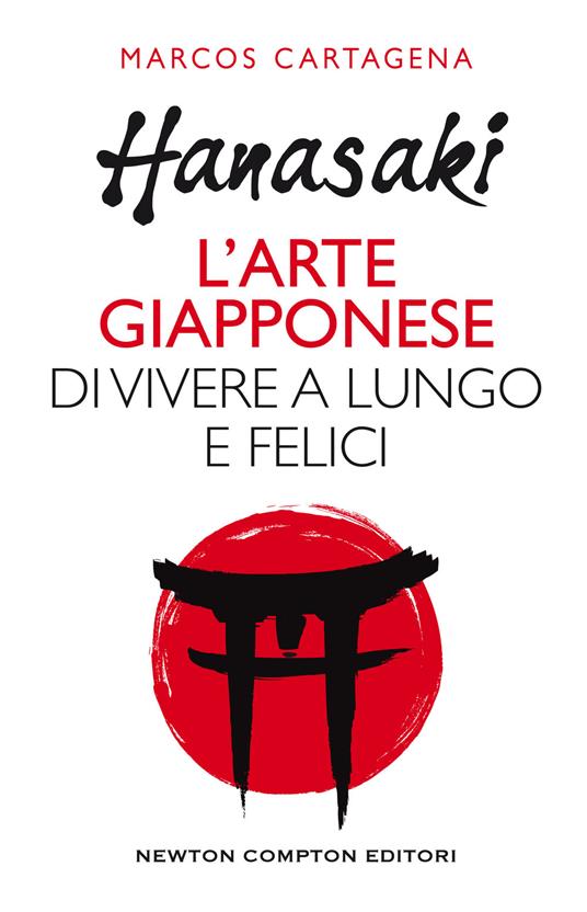 Hanasaki. l'arte giapponese di vivere a lungo e felici - Marta Lanfranco,Marcos Cartagena de Furundarena - ebook