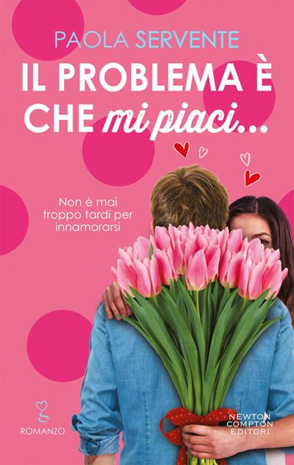 Il problema è che mi piaci... - Paola Servente - ebook