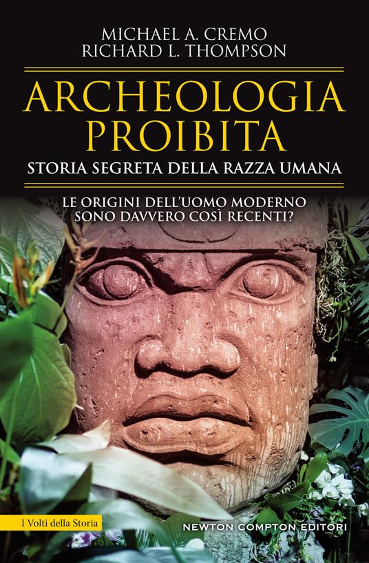 Archeologia proibita. Storia segreta della razza umana - Michael A. Cremo,Richard L. Thompson - copertina