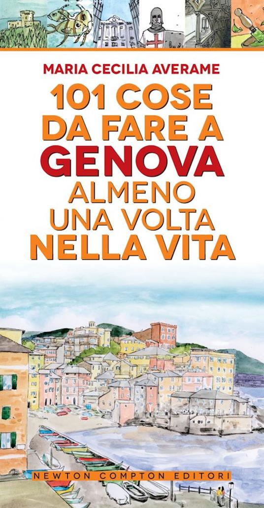 101 cose da fare a Genova almeno una volta nella vita - Maria Cecilia Averame - copertina