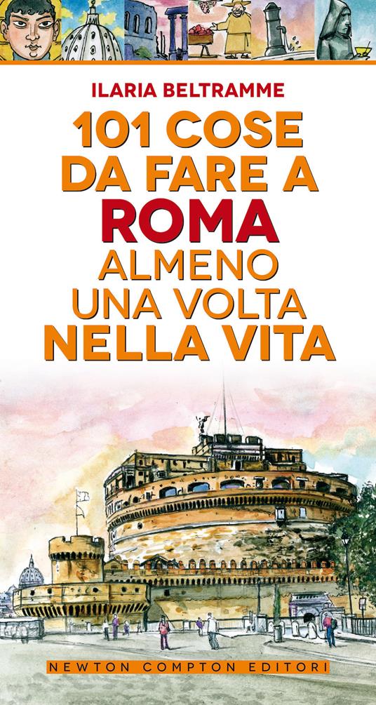 101 cose da fare a Roma almeno una volta nella vita - Ilaria Beltramme - copertina