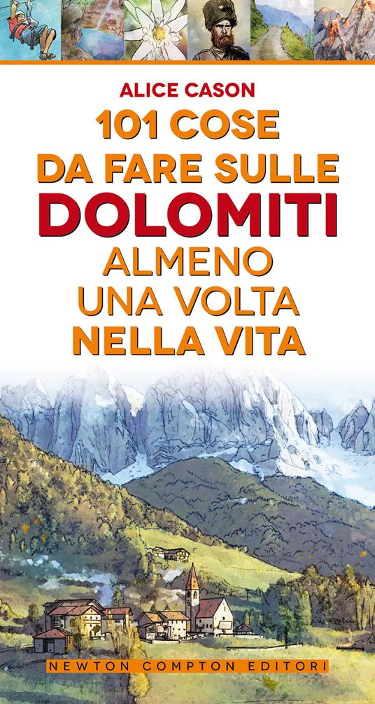 101 cose da fare sulle Dolomiti almeno una volta nella vita - Alice Cason - copertina