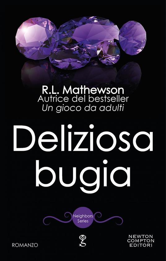 Deliziosa bugia. Neighbors series - R. L. Mathewson - ebook