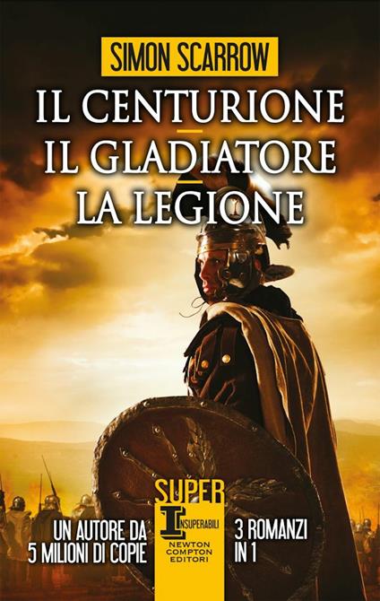 Il centurione-Il gladiatore-La legione - Simon Scarrow - copertina