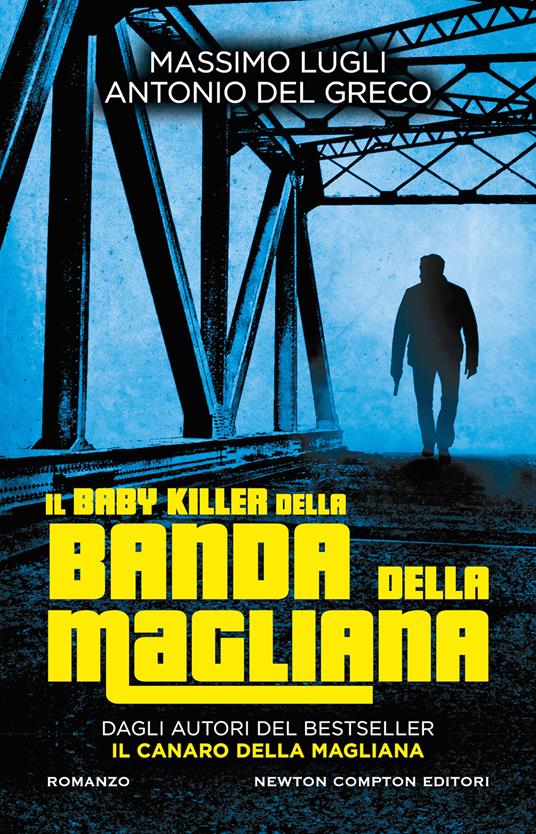 Il baby killer della banda della Magliana - Massimo Lugli,Antonio Del Greco - copertina