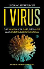I virus. Dal vaiolo alla Sars, dall'Aids alla guerra batteriologica