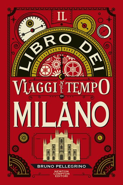 Il libro dei viaggi nel tempo di Milano - Bruno Pellegrino - ebook