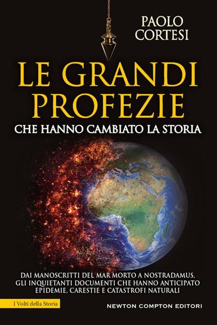 Le grandi profezie che hanno cambiato la storia. Dai manoscritti del Mar Morto a Nostradamus, gli inquietanti documenti che hanno anticipato epidemie, carestie e catastrofi naturali - Paolo Cortesi - ebook