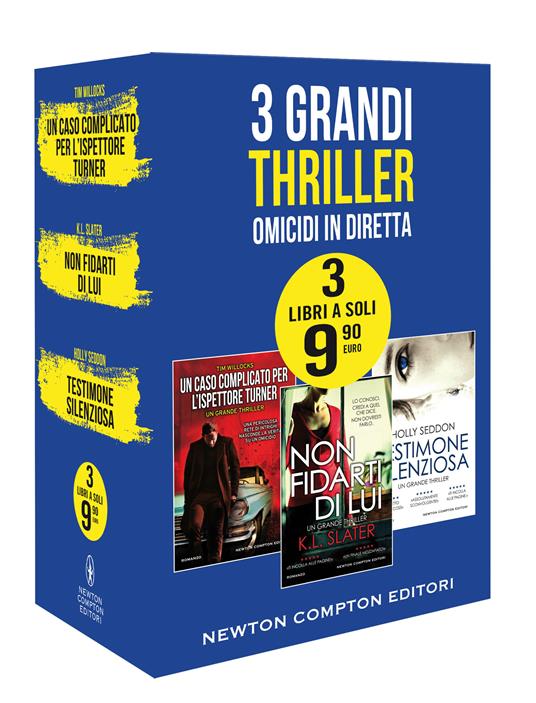 Omicidi in diretta: Un caso complicato per l'ispettore Turner-Slater, non fidarti di lui-Testimone silenziosa - Tim Willocks,K.L. Slater,Holly Seddon - copertina