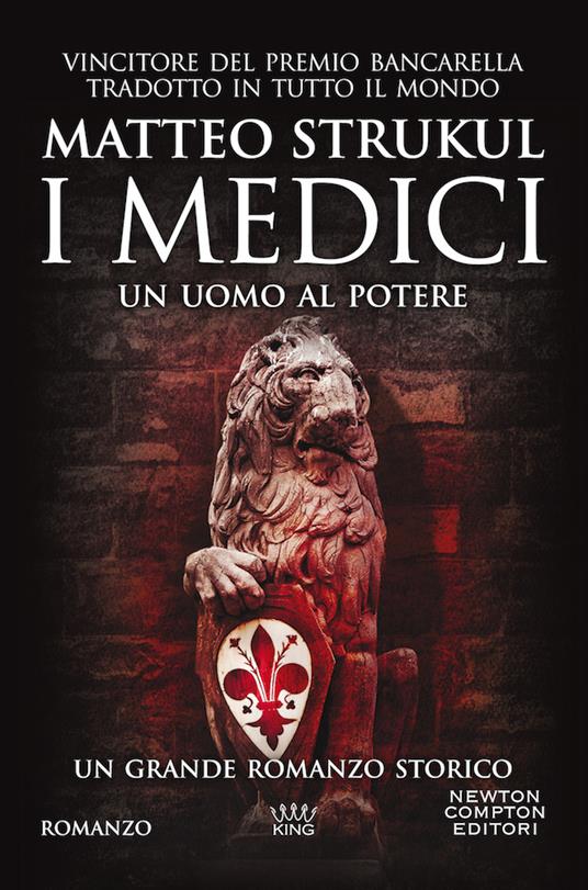 I Medici. Un uomo al potere - Matteo Strukul - copertina