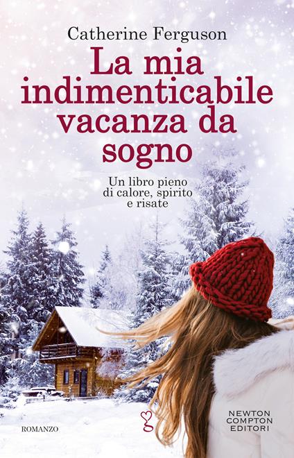 La mia indimenticabile vacanza da sogno - Catherine Ferguson - copertina