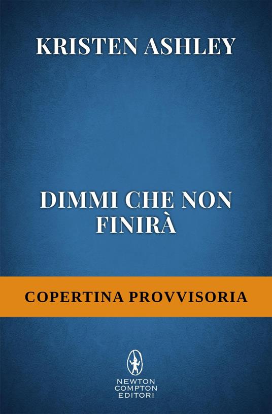 Dimmi che non finirà. Rock chic series - Kristen Ashley - ebook