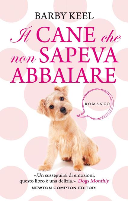 Il cane che non sapeva abbaiare - Barby Keel,Arianna Pelagalli - ebook