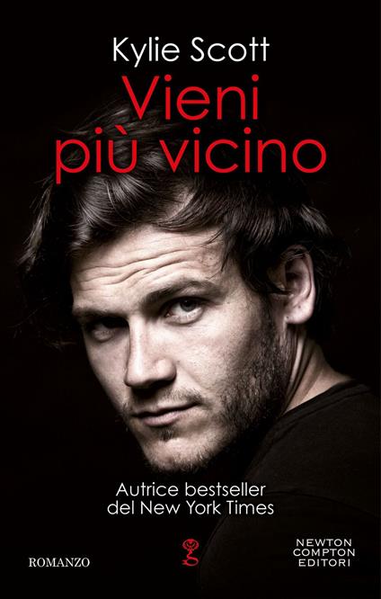 Vieni più vicino. The Lick series - Kylie Scott - ebook