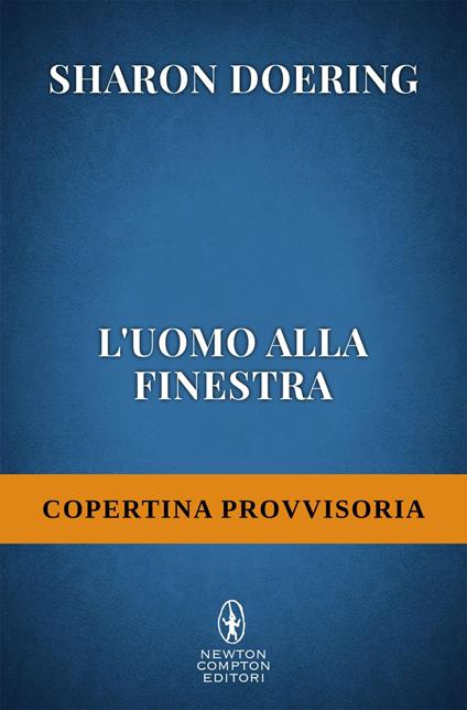 L' uomo alla finestra - Sharon Doering,Giulio Lupieri - ebook