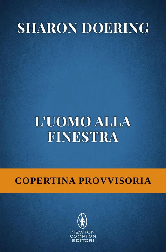 L' uomo alla finestra - Sharon Doering,Giulio Lupieri - ebook