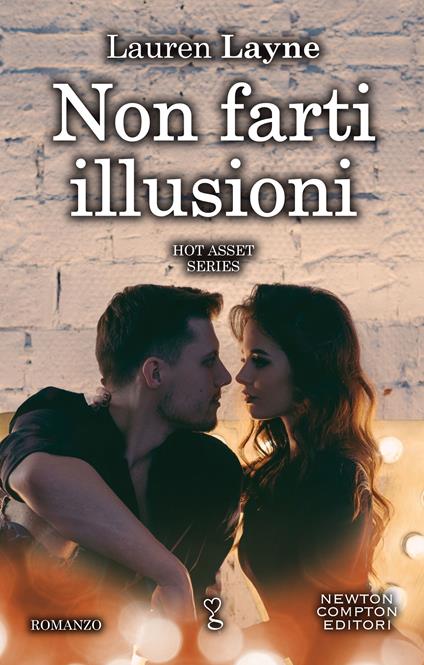 Non farti illusioni. Hot asset series. Vol. 2 - Lauren Layne - copertina