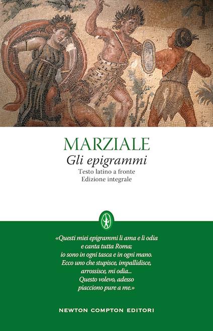 Gli epigrammi. Testo latino a fronte. Ediz. integrale - Marco Valerio Marziale - copertina