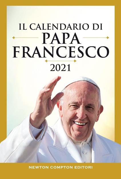 Il calendario di papa Francesco 2021 - Francesco (Jorge Mario Bergoglio),Piero Spagnoli - ebook