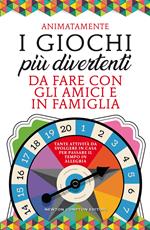 I giochi più divertenti da fare con gli amici e in famiglia. Tante attività da svolgere in casa per passare il tempo in allegria