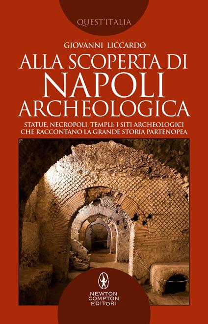 Alla scoperta di Napoli archeologica - Giovanni Liccardo - ebook