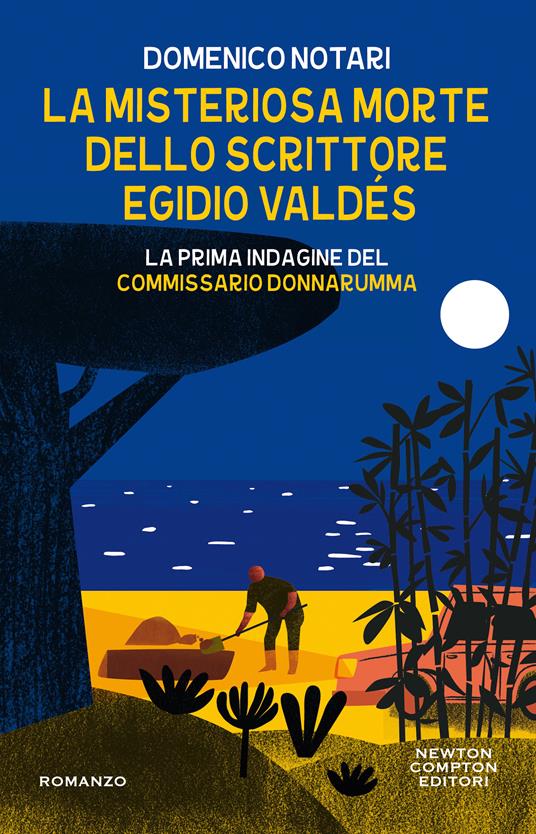 La misteriosa morte dello scrittore Egidio Valdés. La prima indagine del commissario Donnarumma - Domenico Notari - copertina