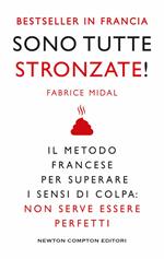 Sono tutte stronzate! Il metodo francese per superare il senso di colpa: non serve essere perfetti