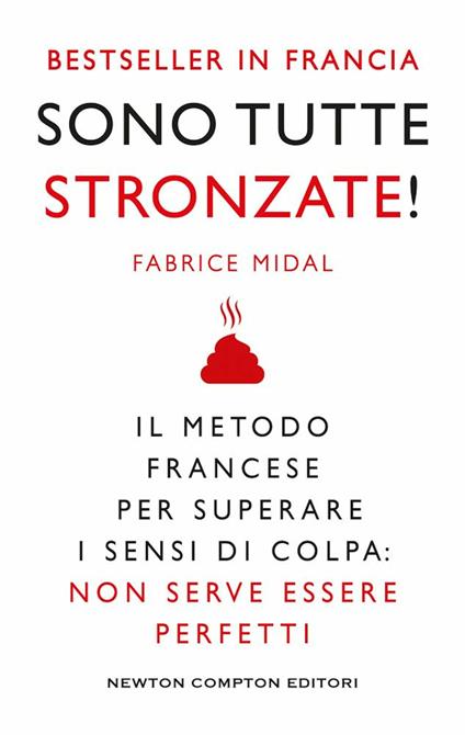 Sono tutte stronzate! Il metodo francese per superare il senso di colpa: non serve essere perfetti - Fabrice Midal - copertina