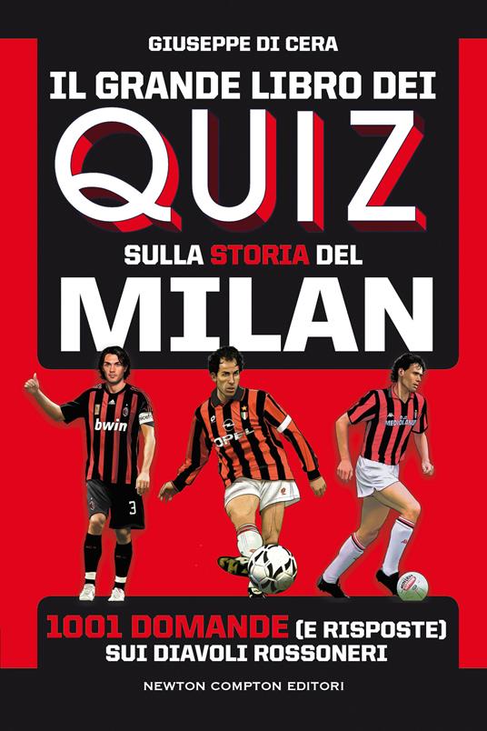 Il grande libro dei quiz sulla storia del Milan. 1001 domande (e risposte) sui diavoli rossoneri - Giuseppe Di Cera - copertina