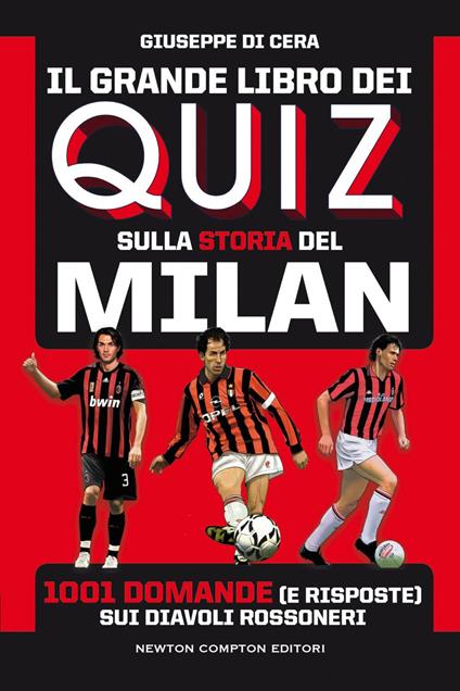 Il grande libro dei quiz sulla storia del Milan. 1001 domande (e risposte) sui diavoli rossoneri - Giuseppe Di Cera - ebook