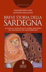 Breve storia della Sardegna. La lunga e affascinante storia dell'isola più misteriosa del Mediterraneo