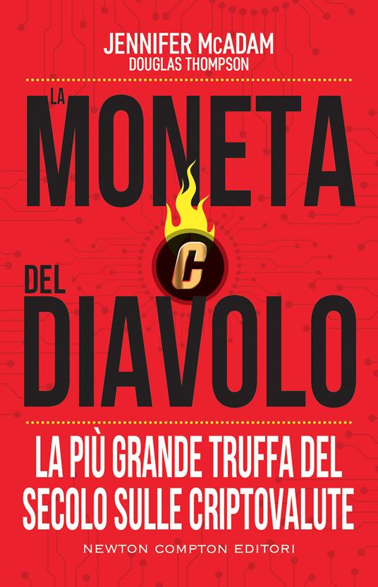 La moneta del diavolo. La più grande truffa del secolo sulle criptovalute - Jennifer McAdam,Douglas Thompson - copertina