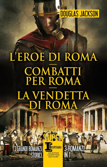 L'eroe di Roma-Combatti per Roma-La vendetta di Roma - Douglas Jackson - copertina