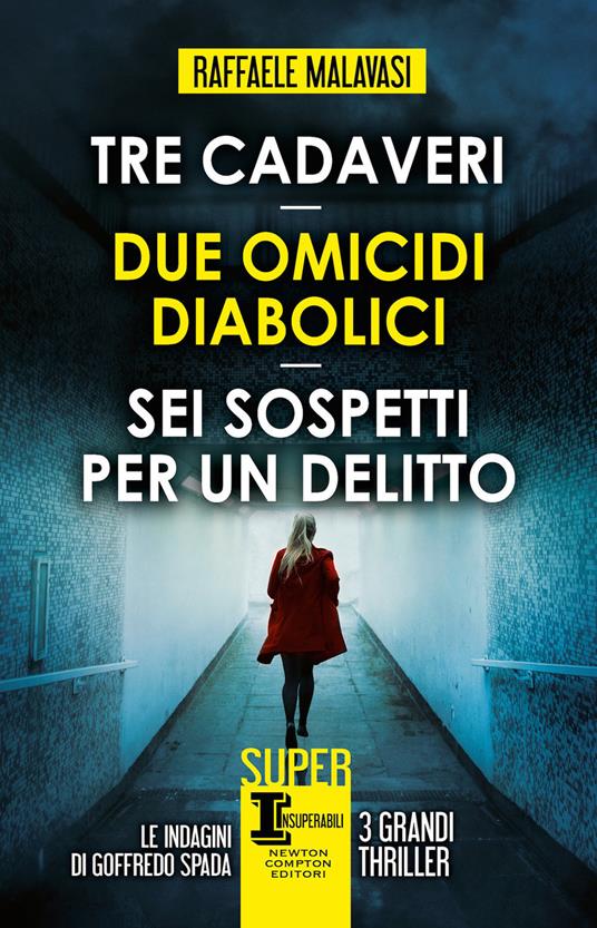 Tre cadaveri-Due omicidi diabolici-Sei sospetti per un delitto - Raffaele Malavasi - copertina