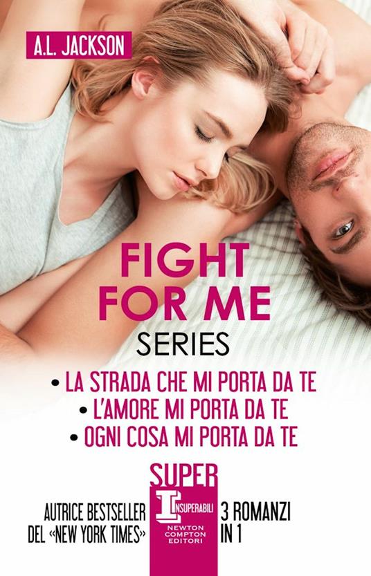 Fight for me series: La strada che mi porta da te-L’amore mi porta da te-Ogni cosa mi porta - A. L. Jackson - copertina