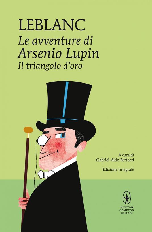 Il triangolo d'oro. Le avventure di Arsenio Lupin. Ediz. integrale - Maurice Leblanc,Gabriel-Aldo Bertozzi - ebook