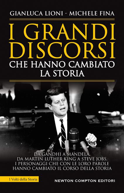 I grandi discorsi che hanno cambiato la Storia - Gianluca Lioni,Michele Fina - copertina